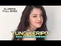 Lagu DJ ENAK TUNG KERIPIT AHAI TULANG BAWANG