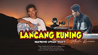 Download LAGU ACARA TERBARU - MARTIN KURMAN LANCANG KUNING  ||  MARKHO URAN RMXR MP3