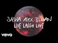Download Lagu Sasha Alex Sloan - Live Laugh Love (Lyric Video)