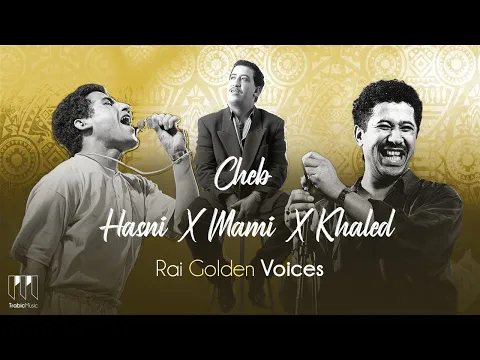Download MP3 Cheb Hasni ft Cheb Mami ft Cheb Khaled - Rai Golden Voices ( TrabicMusic mix 2022 )  خالد مامي حسني