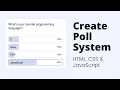 Create a Poll using HTML CSS JavaScript