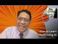 How to Learn Math Using AI Unlocking your Math potential with AI