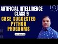 Artificial Intelligence Class 9 Practical Programs Suggested by CBSE AI Class 9 suggested programs