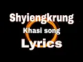 Download Lagu Shyiengkrung - Khasi song (Lyrics)