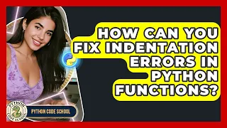How Can You Fix Indentation Errors In Python Functions - Python Code School