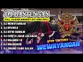 Download Lagu DJ BANTENGAN VIRAL FULL ALBUM MBEROT | WEWAYANGAN | Pilihan Paling Gayeng | MBEROT 2024