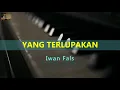 Yang Terlupakan - Iwan Fals (Karaoke)