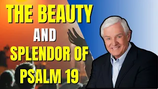 THE BEAUTY AND SPLENDOR OF PSALM 19  | Dr. David Jeremiah