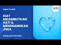 Download Lagu Kiat Melembutkan Hati dan Menenangkan Jiwa | Ustadz Ammi Nur Baits