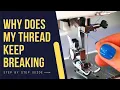 Why Does My Thread Keep Breaking While I Sew How to Fix It - Pros 4 Clothes