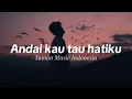 Lagu Andai Kau Tahu Hatiku ( Lirik \u0026 Video )