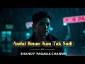Andai Benar Kau Tak Sudi – Lirik Lagu Sedih Malaysia 2025