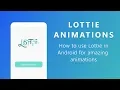 How to use Stunning Animations in your Android App Lottie Android