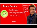 How to add Separate Disk Drive in Windows Server-Azure DevOps-Part 3