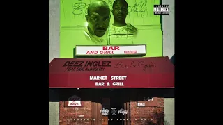 Bar N Grill - Deez Inglez ft Boe Almighty Prod By DJ Robby Dinero