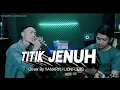 Download Lagu TITIK JENUH - FOURTWENTY || (Cover By @YANARYU LIONFLEXS)