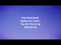 Fred Hammond, Radical For Christ - You Are The Living Word (Live) [Lyrics]
