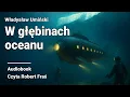 Władysław Umiński – W głębinach oceanu | Czyta Robert Fraś | AUDIOBOOK PL | Przygoda
