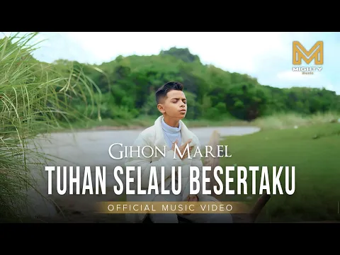 Download MP3 TUHAN SELALU BESERTAKU - GIHON MAREL (OFFICIAL MUSIC VIDEO)