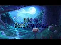 Download Lagu Hold on - Chord overstreet - Lyrics ( Slowed + reverb )