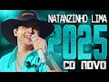 NATANZINHO LIMA 2025 ( CD NOVO 2025 ) REPERTÓRIO NOVO - MÚSICAS NOVAS