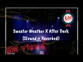 Sweater Weather x After Dark (slowed + reverbed) Lyrics video.