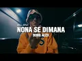 Download Lagu Nona Se Dimana - Bong Alex ( Drill Remix) 