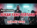 Bukan yang pertama (Jhony Iskandar) -COVER rock metal version 