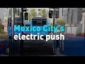 Lagu How China's buses are electrifying Mexico City