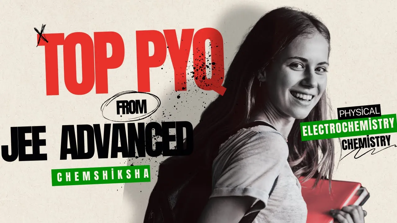 TOP PYQ : JEE ADVANCED : ELECTROCHEMISTRY