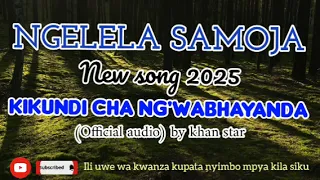 NGELELA NG WANA SAMO KIKUNDI CHA NG WABHAYANDA NYIMBO MPYA 2025 