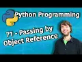Python Programming 71 - Passing by Object Reference