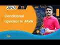 Conditional Operator in Java - Java Tutorial 23
