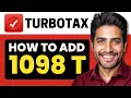 How To Add 1098-T On Turbotax Full Guide