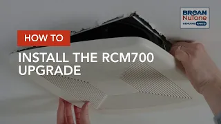 How to Install the RCM700 Upgrade Compatible with over 90 of Broan-NuTone Fans