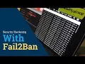 Security Hardening Production servers with fail2ban