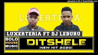 luxerteria ditshele feat dj leburu new hit 2020 