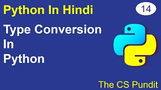 L14 - Type Conversion in Python Python Tutorial in Hindi