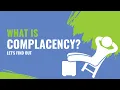 What is Complacency