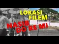 Lagu JEJAK LOKASI FILEM | NASIB DO RE MI | BABAK DO RE MI MENCURI BECA