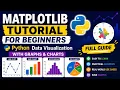 Matplotlib Tutorial for Beginners Python Data Visualization with Graphs Charts Full Guide