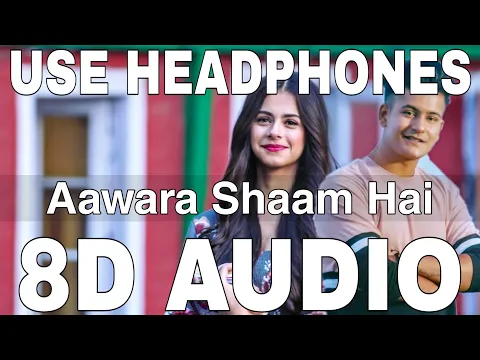 Download MP3 Aawara Shaam Hai (8D Audio) || Meet Bros || Piyush Mehroliyaa || Manjul Khattar, Rits Badiani