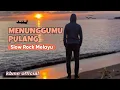 Lagu Slow Rock Melayu 2025 || Menunggumu Pulang ||Lagu LDR