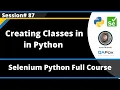 Creating Classes in Python Selenium Python - Session 87