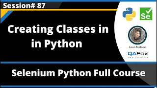 Creating Classes in Python Selenium Python - Session 87