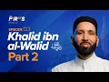 Download Lagu Khalid ibn al-Walid (ra): The Legendary Military General | The Firsts | Sahaba | Dr. Omar Suleiman