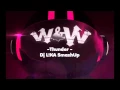 Download Lagu W\u0026W-Thunder- (Dj L!kA Smash) FreeDownload!!