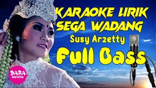 Download KARAOKE LIRIK SEGA WADANG - Susy Arzetty - TERBARU TARLING SANDIWARA MP3