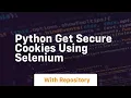 Python get secure cookies using Selenium