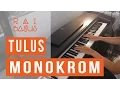 Lagu Tulus - Monokrom Piano Cover